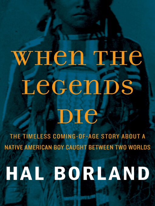 Title details for When the Legends Die by Hal Borland - Wait list